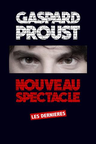 Gaspard Proust Dernier Spectacle