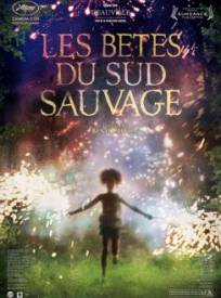 Les Becirctes Du Sud Sauvage Beasts Of The Southern Wild