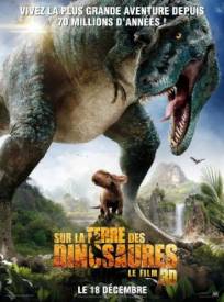 Sur La Terre Des Dinosaures Le Film 3d Walking With Dinosaurs 3d